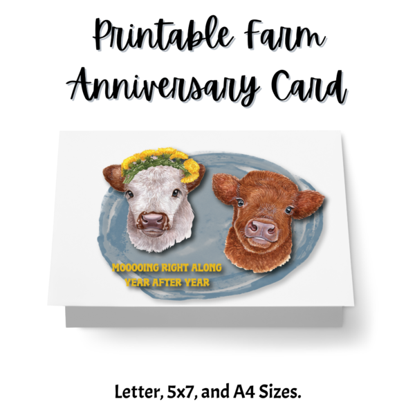 White background with printable farm anniversary card, letter, A4, 5x7 Size on the bottom with feature card of stale blue watercolor with fuzzy white and brown cow and words mooing right along year after year