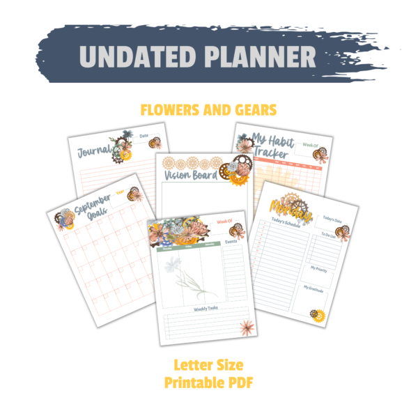 White background with words with undated planner with flower and gear letter size and printable pdf, Shows pages monthly, journal, weekly, daily, and habit tracker