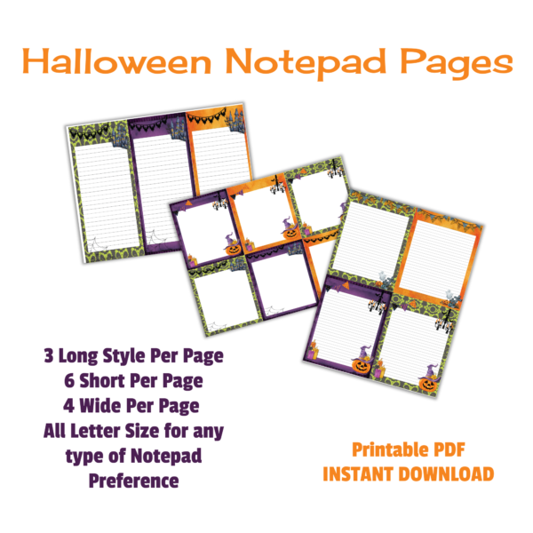 white with Halloween Notepad Pages, 3 long style per page, 6 short per page, 4 wide per page, all letter size for any type of notepad prefence, printable pdf, instant download, also show one of each letter syle with 4, 6, and 4