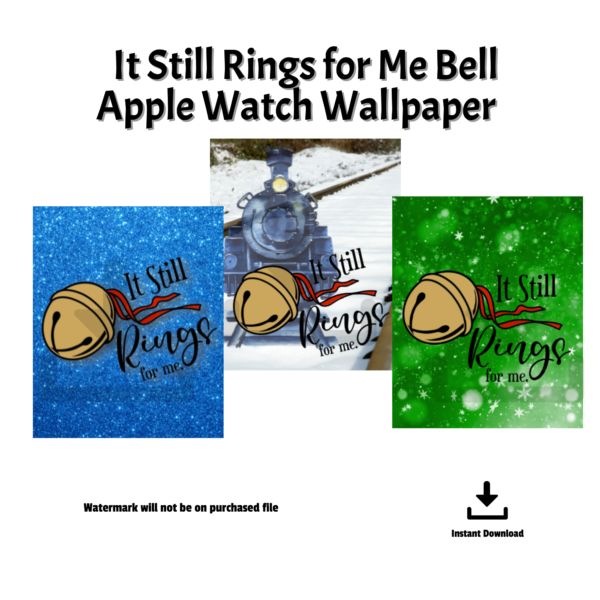 white background, it still rings for me bell apple watch wallpaper, watermark will be removed on purchase file, instant download, close up of all three Christmas Watch Wallpapers with steam engine, blue glitter, and green sparkle with bell