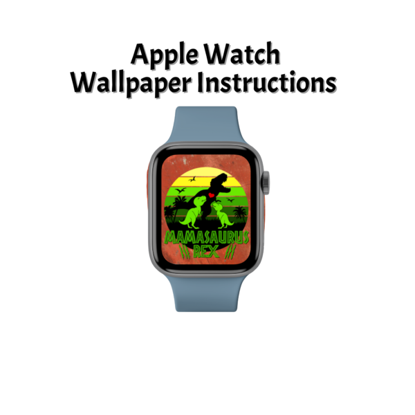 white background with Dino Apple Watch Wallpaper, with grey apple watch with orange background, yellow green vintage circles with plam trees, black trex with red heart, and two green little dinos with words Mamasaurus Rex with stripe marks
