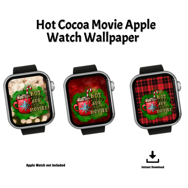 white background, Hot Coca Movie Apple Watch Wallpaper, Apple Watch Not Included, Instant Download, three watches shown with the green background Hot Cocoa and Christmas Movie with mug with snowflake on it and marshmallows and candycane