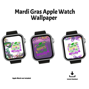 white background, apple watch not included, instant download, Mardi Gras Apple Watch Wallpaper, three watches one with mask, one purple with needs, and one with needs and they all say feed me Beignets and call me pretty