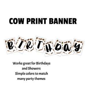 white background with Cow Print Banner, Works great for Birthdays and Showers Simple colors to match many party themes