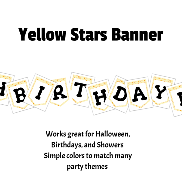 white background Yellow confetti Star-Banner, Works great for Halloween, Birthdays, and Showers, Simple colors to match many party themes then Birthday spelled out with the star banner pieces in block black font, then yellow and orange