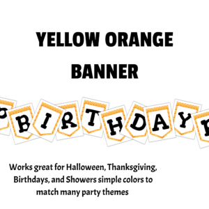 white background, yellow orange banner, works great for Halloween, thanksgiving, birthdays, and showers, simple colors to match many party themes. Birthday spelled out with the banner pieces.