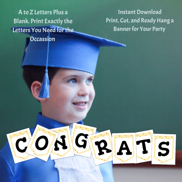 Little Kid Graduating with chalkboard behind him, with words A to Z Letters Plus a Blank, Print Exactly the Letters You need for the Occasion, Instant Download, Print, Cut, and Ready Hang a Banner for Your Party, words spell out Congrats