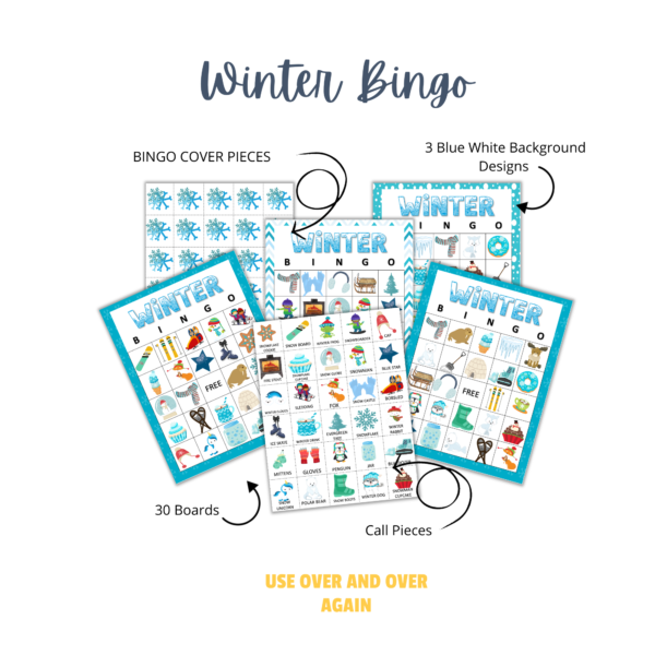 white background with Winter Bingo, Use Over and Over Again, Call pieces, 30 Boards, 3 Blue White Background Designs, and Bingo Snowflake Cover pieces then showing each printable of those items with arrows pointing to them