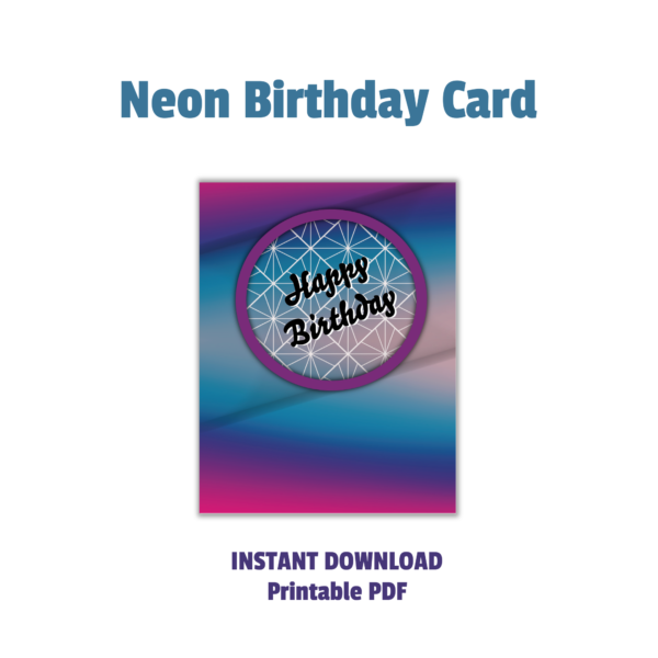 white background with Neon Birthday Card, Instant Download Printable PDF, then has a picture of the front of the Birthday card with its pink, blue, and purple blend, to a circle with geometric white and Happy Birthday black words