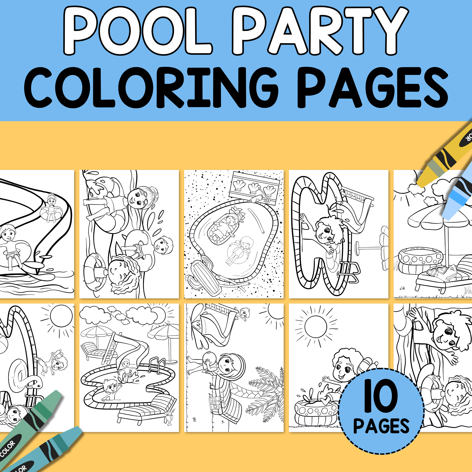 yellow background, blue stripe that says pool party coloring pages. blue circle that says 10 pages, shows crayons on the page and shows part of all 10 images with pools, noodles, floats, and kids swimming in the summertime.