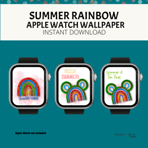 teal bkg with white box Summer Rainbow Apple Watch Wallpaper Instant download, then below Apple Watch not included. Shows three Apple Watches in black with Summer rainbows on the display with hello summer and summer and tan lines, summer vibes