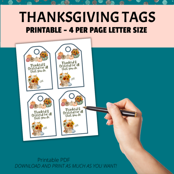 teal background, orange rectangle, Thanksgiving Tags, Printable 4 per Page Letter Size, bottom printable pdf, download and print as many as you want, hand with pen ready to fill out Thankful and Grateful for all that you do tag with pumpkins