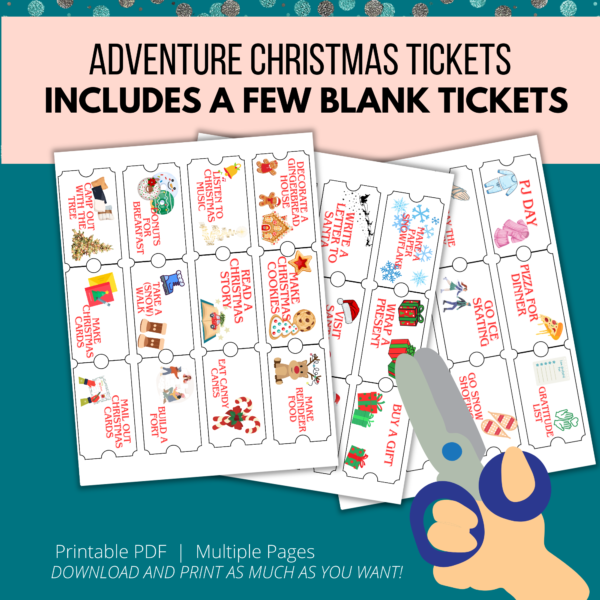 teal background peach stripe Adventure Christmas Tickets Included a few blank tickets, bottom Printable PDF, Multiple Pages, Download and Print as Much as you Want, shows images of tickets with activities like make cookies, with hand holding scissor