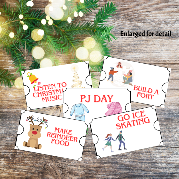 wood background with green spruce with lights says enlarged for detail. Shows large tickets of Make Reindeer Food, Go Ice Skating, Build a Fort, PJ Day, Listen to Christmas Music, with Christmas decoration images