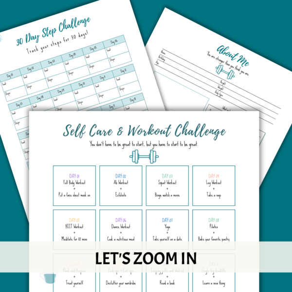teal background, 30 day step challenge, about me, and self care and workout challenge with cream Let's Zoom In shows close up of these three pages