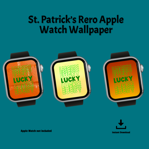 teal background St. Patrick's Retro Apple Watch Wallpaper, Apple Watch Not Included, Instant Download, black watch with LUCKY on the paper, With Lucky green with orange and yellow background