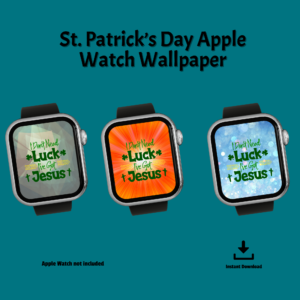 teal background, St. Patrick's Day Apple Watch Wallpaper, Apple Watch Not Included, Instant Download, three black watches with different wallpapers all with I Don't Need Luck, I've Got Jesus