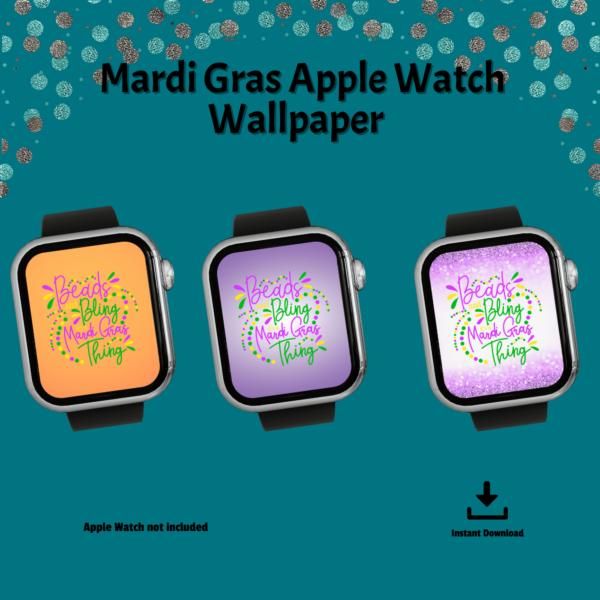 teal background, MardiGras Apple Watch Wallpaper, Apple Watch Not Included. Instant Download. shows three black smartwatches each different background, orange, plural, and white and purple glitter all with Beads Bling Mardi Gras Thing.