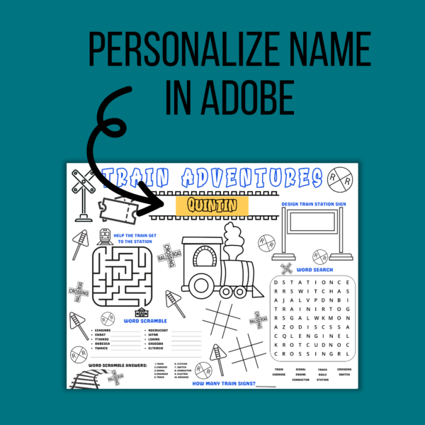 Personalize Name in Adobe with arrow pointing to yellow area to personalize. Color signals, trains, tickets, and more. Design Train Station Sign. Games - Tic-Tac-Toe, word search, maze, word scramble, and more. shows other train symbols