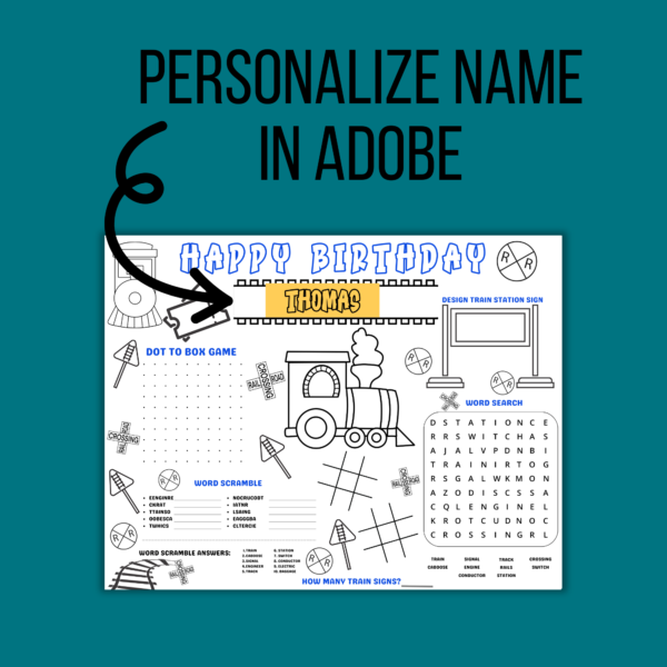 Personalize Name in Adobe with arrow pointing to yellow area to personalize. Color signals, trains, tickets, and more. Design Train Station Sign. Games - Tic-Tac-Toe, word search, maze, word scramble, and more. shows other train symbols