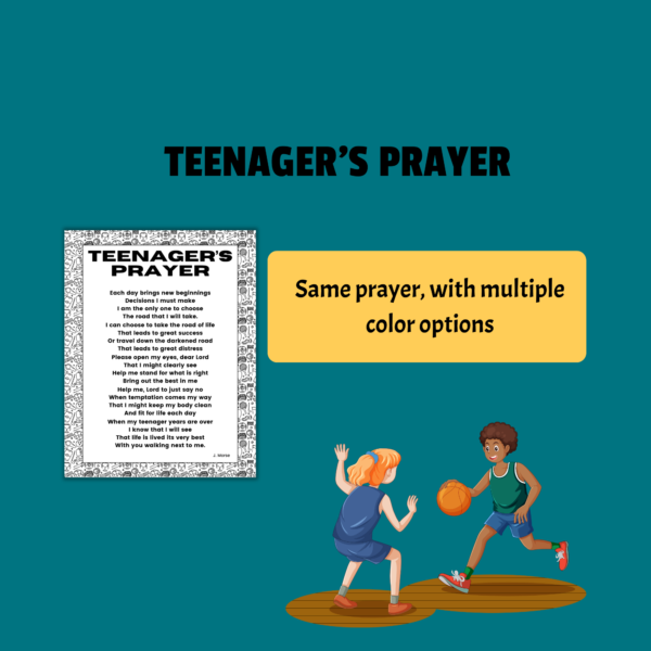 teal background, teenagers prayer, shows the black and white version of the poem, with yellow box same prayer with multiple color options. shows pictures of kids playing sports