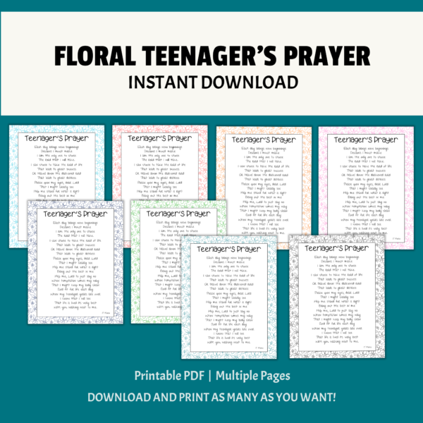 teal background, white stripe Floral Teenager's Prayer, Instant download, btm. Printable PDF, Multiple Pages, Download and Print as Many as you want. Shows 8 images of the floral teenagers prayer in blue, red, orange, pink, navy, green, teen, black.