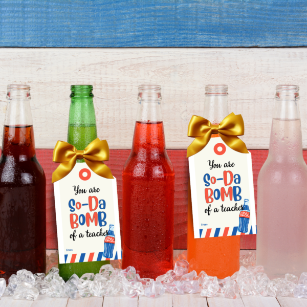 red white and blue wood background that have soda bottles in red, green, orange, clear, and cola bottles, with ice on the bottom. Two have gold ribbon folding the tags of you are so-da b*mb of a teacher! with red and blue bottom and bottle of soda