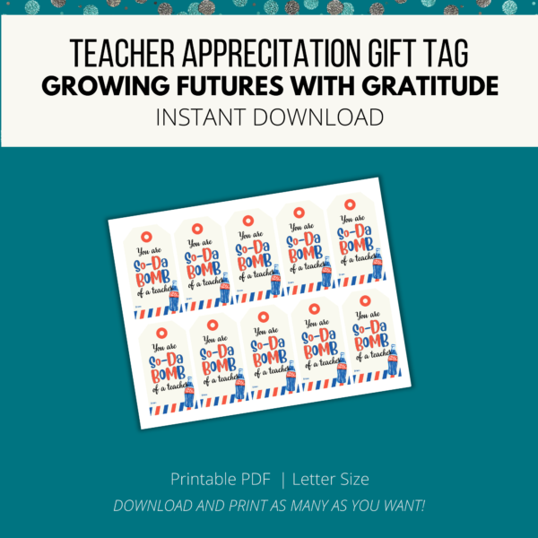 teal background, white stripe, teacher appreciation gift tag, growing futures with gratitude, instant download. Bottom printable pdf, letter size, download and print. Shows image of 10 tags with you are so-da bomb of a teacher from in red and blue