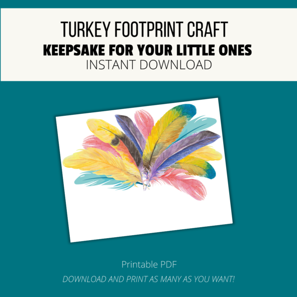 teal background, white stripe, Turkey Footprint Craft, Keepsake for your little ones, Instant Download, bottom Printable PDF, Download and Print as Many as you Want, then shows image of printable with multiple color turkey leaves of yellow, teal