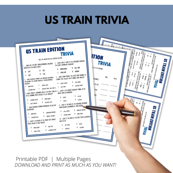 white background, blue stripe, hand ready to fill out the US Train Edition Trivia that has blue train track board, with 10 questions and shows half page and multiple choice option too. bottom printable pdf multiple pages, download and print