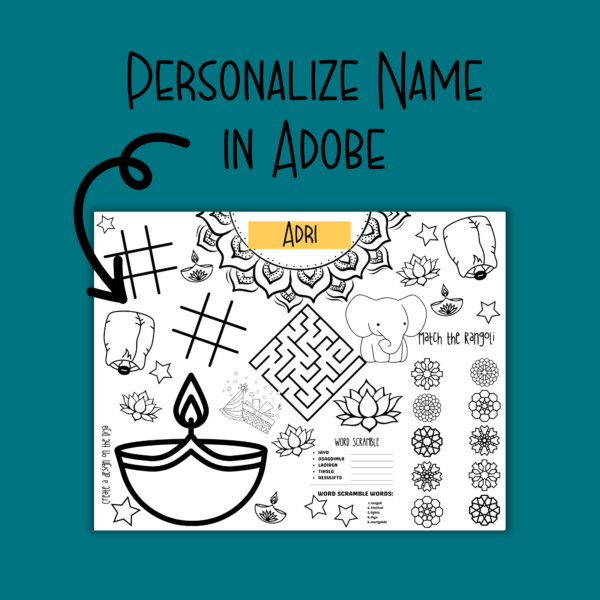teal background, Personalize Name in Adobe with arrow pointing to the activity placemat for kids for Diwali unit. With tic tac toe, matching, word scrambles, diya to color and decorate.
