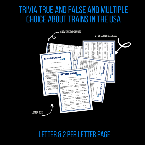 black background, trivia true and false and multiple choice about trains in the us. bottom letter and 2 per letter page, has an arrow that says answer key included, arrow with 2 per letter size page, Letter Size arrow pointing to both styles