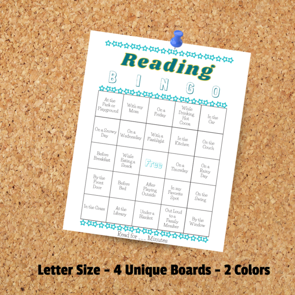corkboard background with a reading bingo attached with a blue pin that says read at a park, with my mom, while drinking hot cocoa, in the car, snowy day, while eating a snack, out loud. Says Letter Size, 4 boards, 2 colors