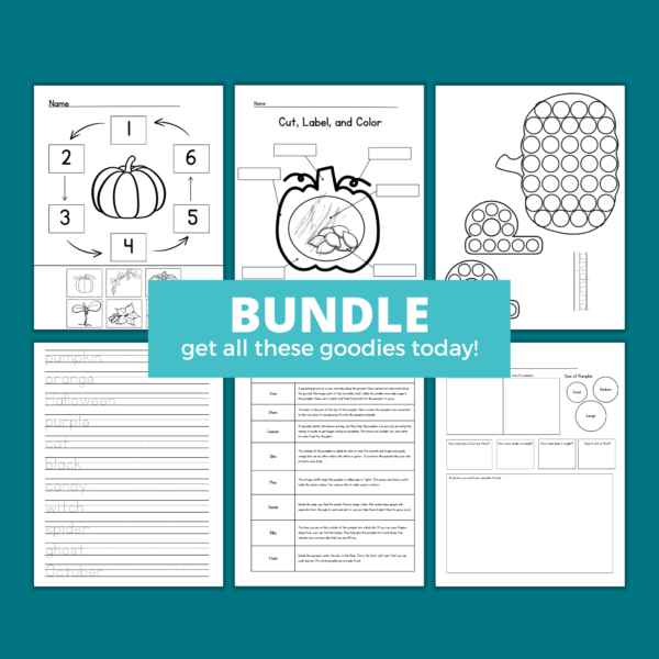 teal background, rectangle in center says BUNDLE get all these goodies today! Shows image of pumpkin life cycle cut and paste sheet. Cut, Label, and Color to label the pumpkin parts, P and pumpkin dot marker, pumpkin handwriting, pumpkin science.