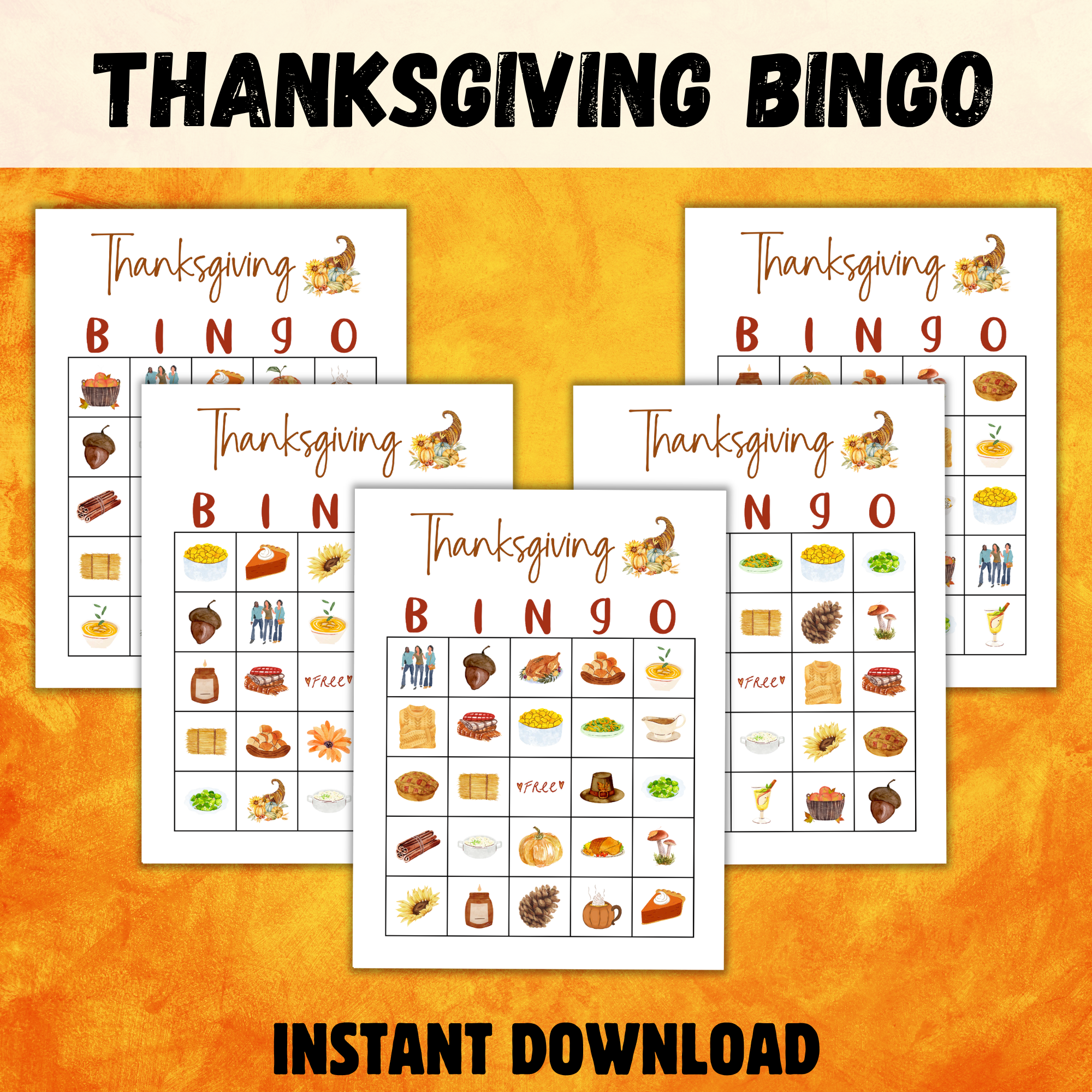 orange yellow wash background, says thanksgiving bingo, instant download, show 5 letter size thanksgiving bingos with decorations, food, and other thanksgiving items in each of the boards