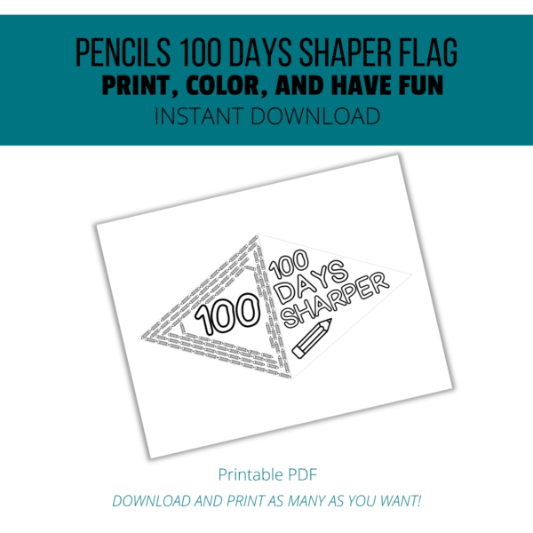 white background, teal stripe, pencils 100 days sharper flag, print, color, and have fun, instant download, bottom printable pdf, download and print as many as you want, shows paper with pencils surrounding the number 100