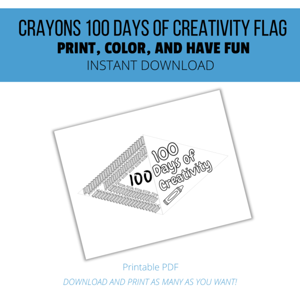 white background, blue stripe Crayons 100 days od creativity Flag, print color, and have fun, instant download, printable pdf, download & print as many as you want, shows image of paper with flag on it with 100 crayons on one side & 100 days on side