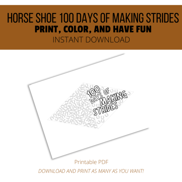 white background, brown stripe Horse Shoe 100 days of MakingStrides - Print, Color, and Have Fun, Instant Dowload, bottom - Printable PDF, Download and Print as Many as You want. Shows piece of paper with 100 days of making strides with horseshoes