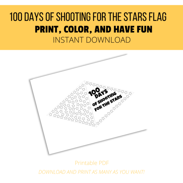 white background, yellow stripe, 100 days of shooting for the stars flag, print, color, and have fun, instant download, bottom, printable PDF, download and print as . Shows image of paper with stars all over & 100 days of shooting stars