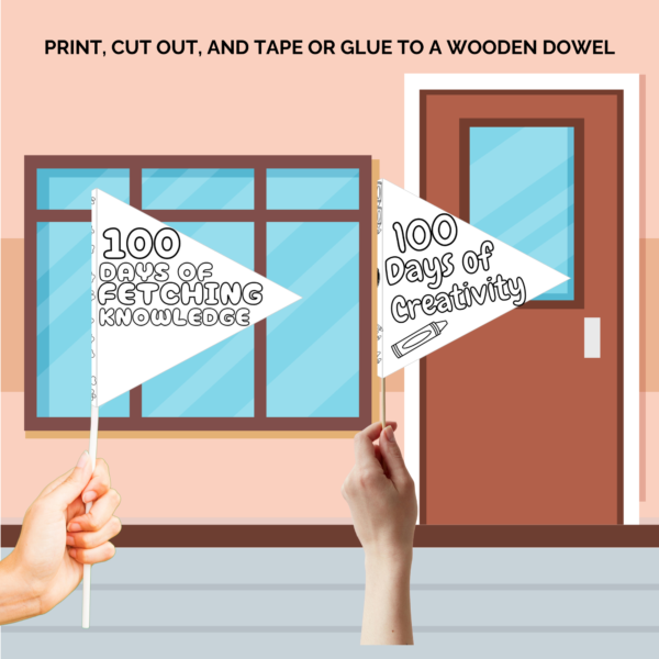 classroom with print cut out and tape to wooden dowel, shows 100 days of fetching knowledge dog prints and 100 days of creativity with crayons being held up with hands on a stick