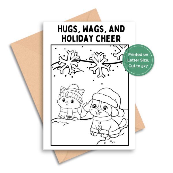 show white background, brown envelope with Hugs, Wags, and Holiday Cheer with cat in scarf and hat with dog in Santa outfit with snowflakes. green bubble says printed on letter size, cut to 5x7