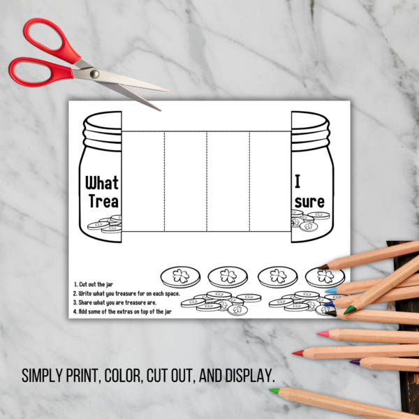 marble table with scissors, coloring pencils, simply print, color, cut out and display. Says cut out the jar, write out what you treasure for each space, share what you are treasure are, add some extras on told after folding.