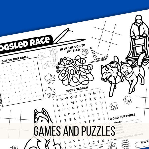 blue background, dogsled race with sled holding the words of the title, shows maze of the dog to the sled, word search, scramble, coloring says games and puzzles