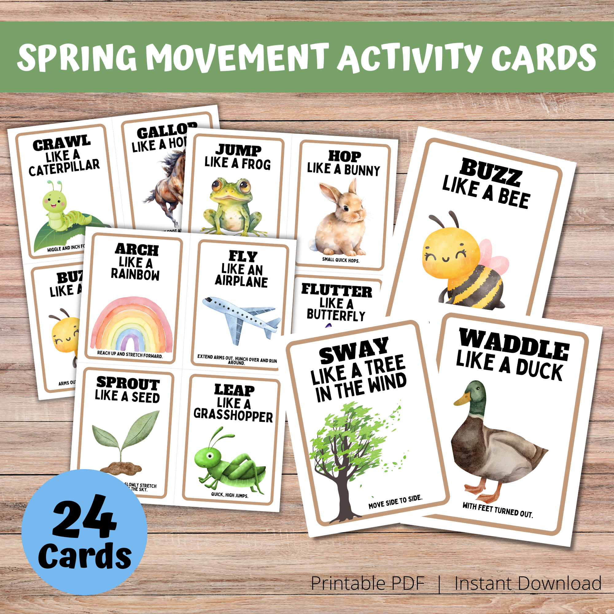 wood background, says spring movement activity cards on a green stripe with white text, blue circle says 24 cards, say printable pdf, instant download. Shows full size and individual cards with sway like a tree in the wind, waddle like a duck, buzz like a bee, hop like a bunny.